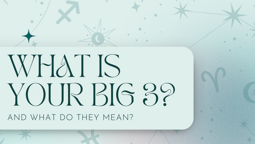 What is your Big 3 and What Do They Mean?